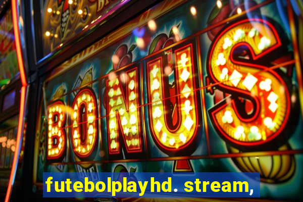 futebolplayhd. stream,